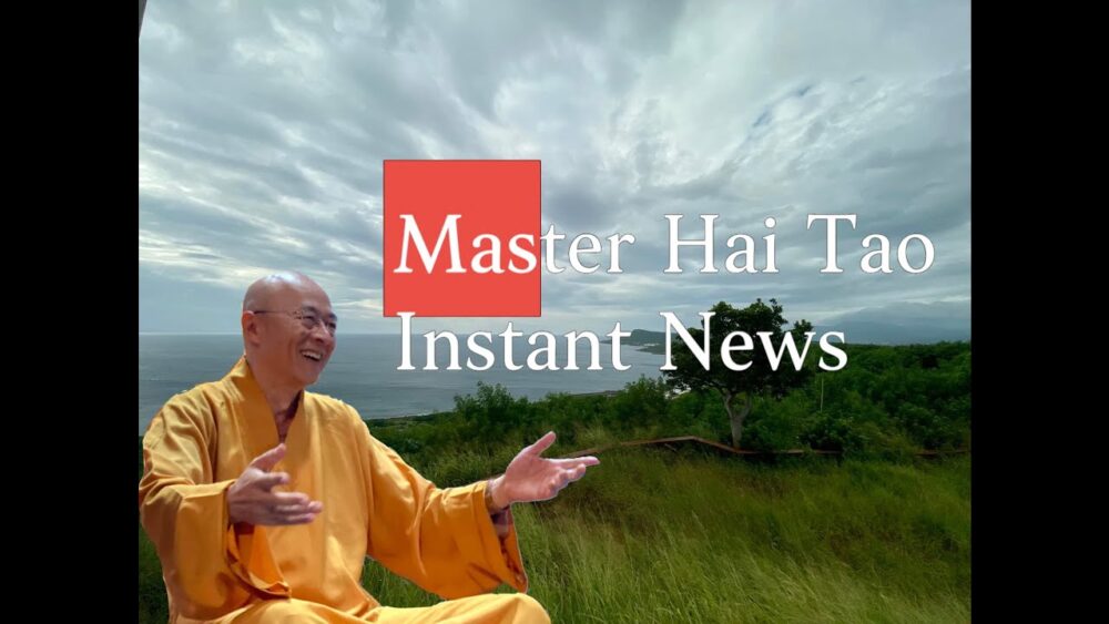 Master Hai Tao Instant News